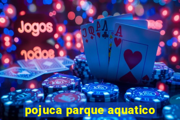 pojuca parque aquatico